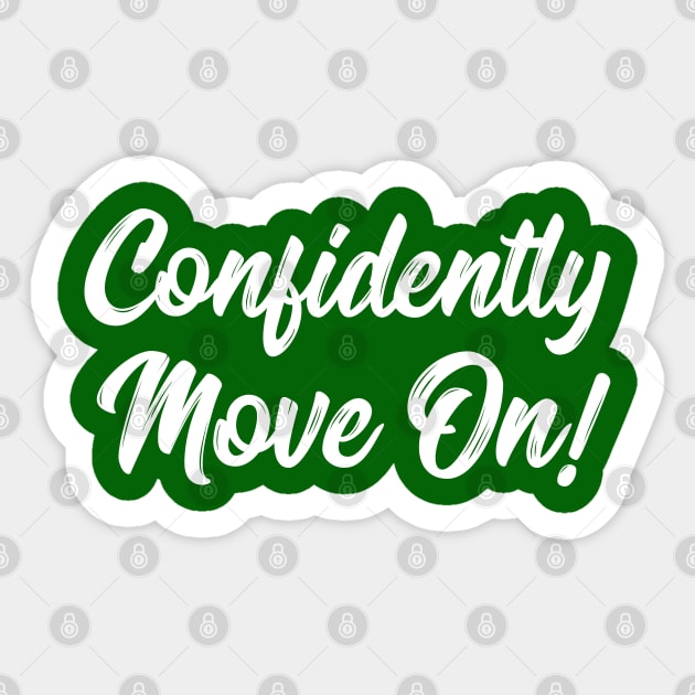 Confidently Move On! | Stoicism | Life | Quotes | Green Sticker by Wintre2